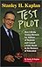 Stanley H. Kaplan: Test Pilot: How I broke testing barriers for millions of students and caused a sonic boom in the business of education