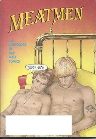 Meatmen: An Anthology Of Gay Male Comics, Volume 1 (Paperback)