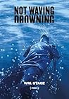 Not Waving Drowning