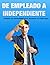 De Empleado a Independiente...