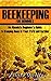 Beekeeping for Dummies: An Absolute Beginner's Guide with Pictures to Help Keep Bees in Your Yard and Garden (Beekeeping Buzz, Beekeeping Manual, Beekeeping Guide, Beekeeping tips)