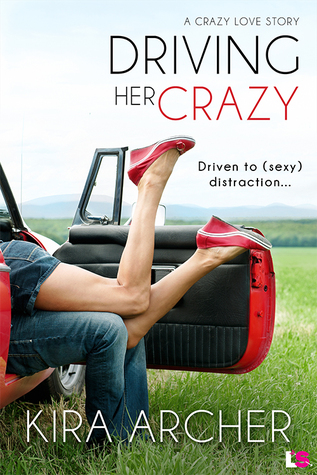 Driving Her Crazy (Crazy Love, #1)