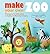 Make Your Own Zoo 35 Projects for Kids Using Everyday Cardboard Packaging by Tracey Radford