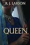 Queen by R.J. Larson