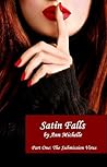 Satin Falls: Part One: The Submission Virus