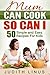 Mum Can Cook So Can I: 50 Simple and Easy Recipes For Kids