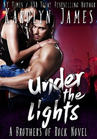 Under the Lights (Gone by Autumn, #2; Brothers of Rock, #12)