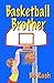 Basketball Brother by Bo Rush