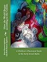 How the World Began according to the Greeks: A Children's Illustrated Guide to The Early Greek Myths How the World Began according to the Greeks: A Children's Illustrated Guide to The Early Greek Myths