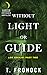 Without Light or Guide (Los...