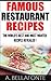 Restaurant Recipes : Famous Restaurant Recipes,Discover The World's Most Wanted Recipes !