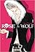 Rose & Wolf (Rose & Wolf, #1)