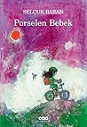 Porselen Bebek by Selçuk Baran