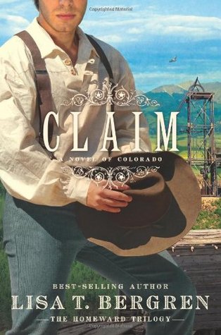 Claim: A Novel of Colorado (The Homeward Trilogy, #3)