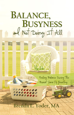 Balance, Busyness, and Not Doing It All