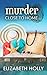 Murder Close to Home (A Ruby Flynn Mystery Book 2)