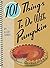 101 Things To Do With Pumpkin by Eliza Cross