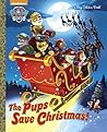 The Pups Save Christmas! (Paw Patrol) by Nickelodeon