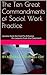The Ten Great Commandments of Social Work Practice: Lessons from the Field To Enhance the Lessons from the Classroom