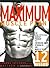 Men's Health Maximum Muscle Plan: The High-Efficiency Workout Program to Increase Your Strength and Muscle Size in Just 12 Weeks