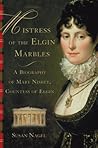 Mistress of the Elgin Marbles by Susan Nagel