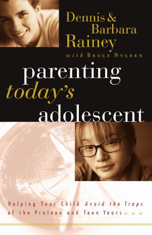 Parenting Today's Adolescent Helping Your Child Avoid The Traps Of The Preteen And Teen Years (Paperback)