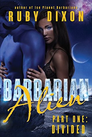 Barbarian Alien Part 1: Divided (Kindle Edition)