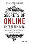 Secrets of Online Entrepreneurs: How Australia's Online Mavericks, Innovators and Disruptors Built Their Businesses ... And How You Can Too