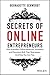 Secrets of Online Entrepreneurs: How Australia's Online Mavericks, Innovators and Disruptors Built Their Businesses ... And How You Can Too