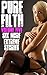 Pure Filth: Volume Five - Six More Extreme Stories
