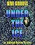 UNDER THE ICE: (Ashleigh Warren Mystery Series, Book #4)