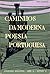 Caminhos da Moderna Poesia Portuguesa