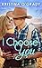 I Choose You by Kristina O'Grady