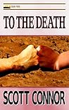 To The Death by Scott Connor