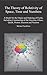 The Theory of Relativity of Space, Time and Numbers: A Model for the Origin and Ordering of Fields, Including Construction of the Graviton, Gluon, Quark, Proton, Electron and Neutron