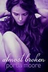Almost Broken by Portia Moore