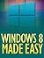 Windows 8 Made Easy