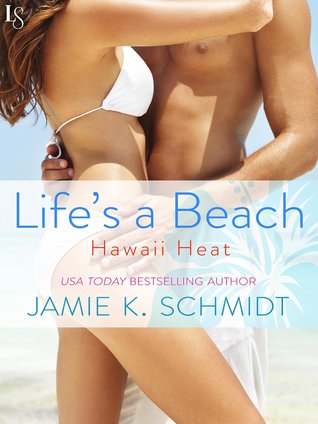 Life's a Beach (Hawaii Heat, #1)