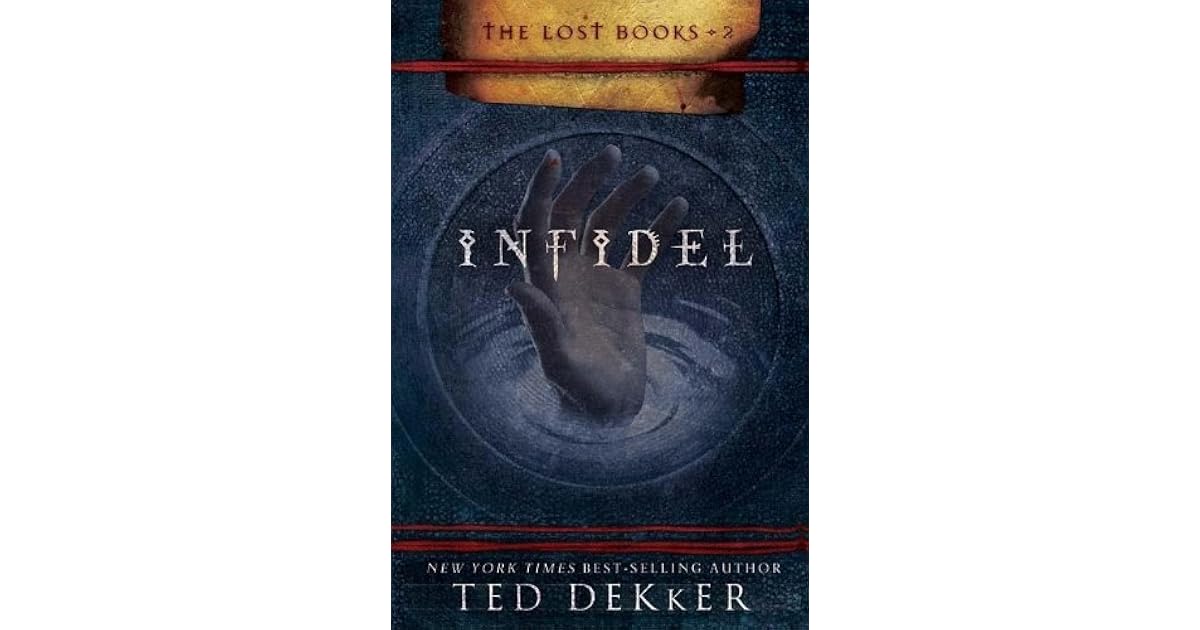 Infidel (The Lost Books, #2) by Ted Dekker