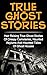 True Ghost Stories by Britney Clark