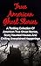 True Ghost Stories: A Thril...