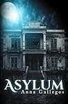 Asylum by Anna Gallegos