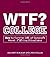 WTF? College: How to Surviv...
