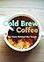 Cold Brew Coffee: Best Recipes For Beginners
