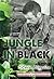 Jungle In Black: Revised Edition