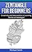 Zentangle for Beginners: Creativity and Intervention in Learning the Art of Zentangle!