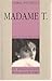 Madame T.