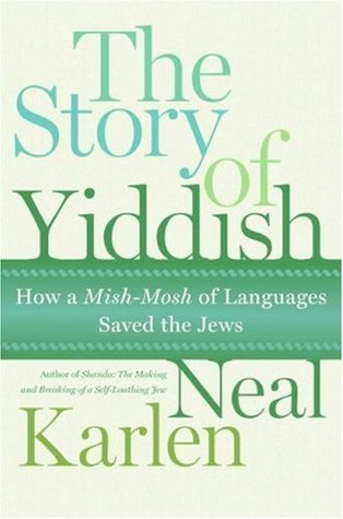 The Story of Yiddish: How a Mish-Mosh of Languages Saved the Jews (Hardcover)