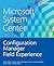 Microsoft System Center: Configuration Manager Field Experience (Introducing)