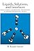 Liquids, Solutions, and Interfaces: From Classical Macroscopic Descriptions to Modern Microscopic Details (Topics in Analytical Chemistry)